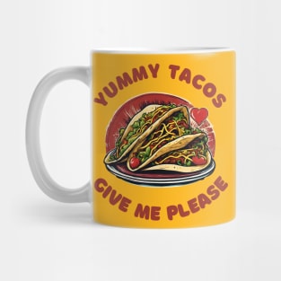 Yummy tacos give me please Mug